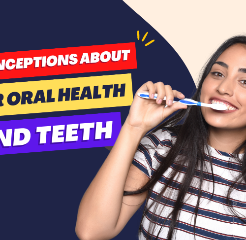Misconceptions About Your Oral Health