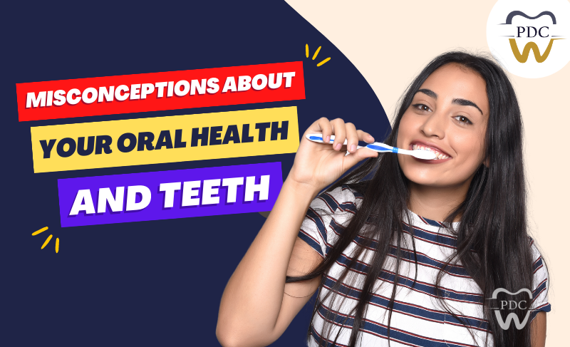 Misconceptions About Your Oral Health and Teeth