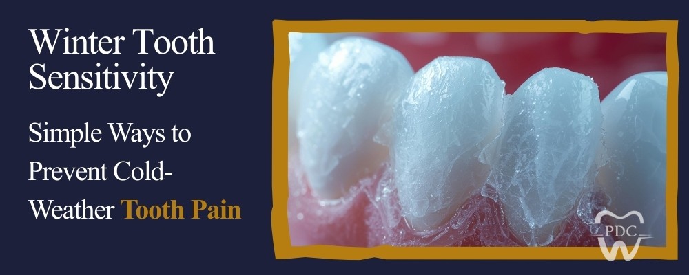 Winter Tooth Sensitivity: Simple Ways to Prevent Cold-Weather Tooth Pain